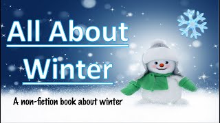 All About Winter Read Aloud  Winter Book for Kids [upl. by Fulks]