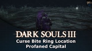 Dark Souls III Curse Bite Ring Location Profaned Capital [upl. by Lune]