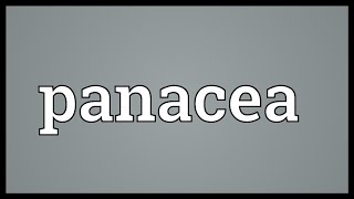 Panacea Meaning [upl. by Nichols]