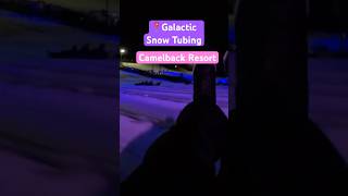 Galactic Snow Tubing at Camelback Resort  Tannersville PA [upl. by Solon763]