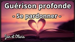 Méditation guidée  Guérison profonde  Se pardonner [upl. by Wachter]