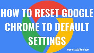 How to Reset Google Chrome to Default Settings [upl. by Ginny]