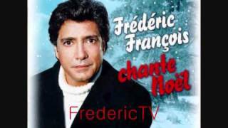 FREDERIC FRANCOIS 🌲🎁🎅💖⛄ CEST NOËL🌲🎁🎅💖⛄ [upl. by Gabrielson]