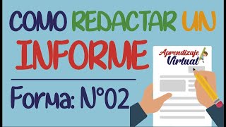 COMO REDACTAR UN INFORME  FORMA N°02  Aprendizaje Virtual [upl. by Bajaj]