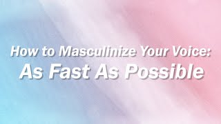 How To Masculinize Your Voice Transmasculine Voice As Fast As Possible [upl. by Holihs336]