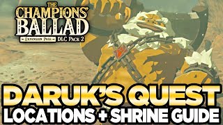 Daruks Song  Locations amp Shrine Guide The Champions Ballad Breath of the Wild  Austin John Plays [upl. by Thomajan565]