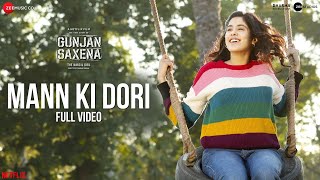 Mann Ki Dori  Full Video Gunjan Saxena  Janhvi Kapoor  Armaan Malik  Amit Trivedi Kausar Munir [upl. by Otreblasiul]