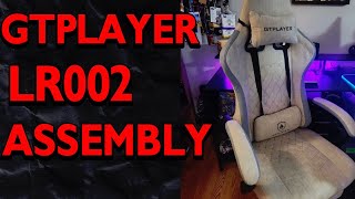 GTPLAYER LR002 Gaming Chair Assembly [upl. by Inaflahk]