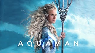 Queen Atlanna Suite Theme  Aquaman [upl. by Alyahsat]