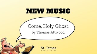 NEW MUSIC  Come Holy Ghost by Thomas Attwood [upl. by Nnylav]