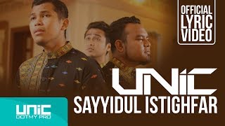 UNIC  SAYYIDUL ISTIGHFAR OFFICIAL LYRIC VIDEO ᴴᴰ [upl. by Belia]