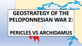 Geostrategy of the Peloponnesian War 2 Pericles vs Archidamus [upl. by Ailecara]