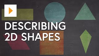 Describing 2D Shapes [upl. by Call]