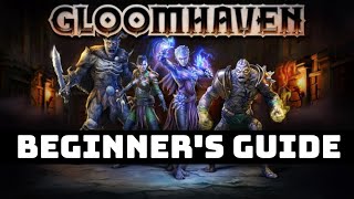 Gloomhaven Beginners Guide [upl. by Jelks]