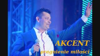 Akcent  Pragnienie Miłości [upl. by Sollars]