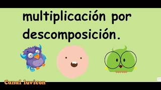 MULTIPLICAR POR DESCOMPOSICIÓN FÁCIL PARA NIÑOS primer ciclo básica vídeo 96 [upl. by Hauser]