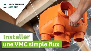 Comment installer une VMC simple flux  Leroy Merlin [upl. by Mera]