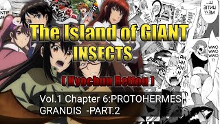 The Island of Giant Insects Kyochuu RettouMANGA Vol1 Chapter6 Protohermes Grandis PART2 [upl. by Ayak]