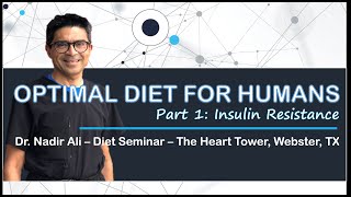 Optimal Diet for Humans Insulin Resistance  Dr Nadir Ali [upl. by Ducan419]