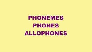 PHONETIC AND PHONOLOGY PHONEMES PHONES AND ALLOPHONES [upl. by Airamat]