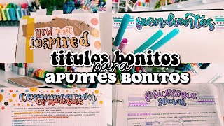 MIS TÍTULOS FAVS para APUNTES BONITOS ✨ [upl. by Ahtel]