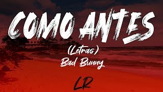 Bad Bunny  Como Antes Letras  Lyrics [upl. by Adelaide343]