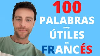 100 Palabras en Francés muy útiles para principiantes y con la Traducción en Español [upl. by Sasnak]