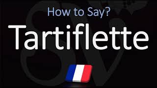 How to Pronounce Tartiflette CORRECTLY [upl. by Nellak]