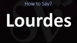 How to Pronounce Lourdes CORRECTLY [upl. by Nomaid18]