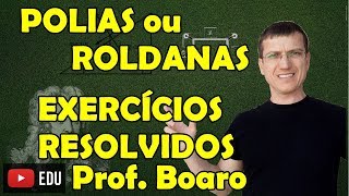 POLIAS OU ROLDANAS  APLICAÇÕES DAS LEIS DE NEWTON  EXERCÍCIOS  AULA 6  Prof Boaro ILIMIT [upl. by Ettenrahs366]