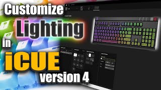 A Beginners Guide iCUE Version 4 Lighting Tutorial 2021 [upl. by Eronaele]