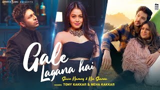 Gale Lagana Hai  Tony Kakkar amp Neha Kakkar  Shivin Narang amp Nia Sharma  Anshul Garg [upl. by Ultann]