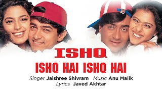 Ishq Hai Ishq Hai Best Song  IshqAamir KhanAjay DevganKajolJuhiJaishree Shivram [upl. by Aiasi493]