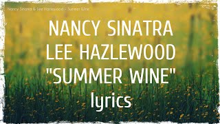 Nancy Sinatra and Lee Hazlewood  Summer Wine lyrics [upl. by Aihsatsan]