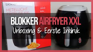 Blokker XXL Bl18301 Airfryer  Unboxing amp Eerste Indruk [upl. by Mady]