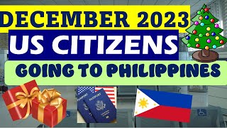 TRAVEL REQUIREMENTS FOR US CITIZENS GOING TO PHILIPPINES DECEMBER 2023 UPDATE [upl. by Chandless281]