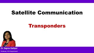 Satellite Communication  Transponders [upl. by Nwhas]