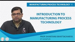 Introduction to Manufacturing Process Tecnology [upl. by Hairabez]