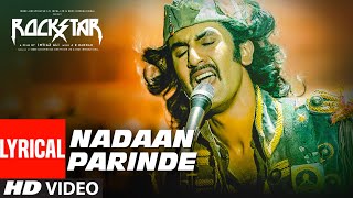 ROCKSTAR Nadaan Parinde Lyrical Video  Ranbir Kapoor  AR Rahman  Mohit Chauhan Irshaad Kamil [upl. by Cichocki964]