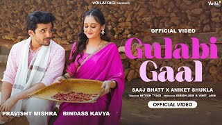 GULABI GAAL Bindass Kavya Pravisht Mishra  Saaj Bhatt Aniket Shukla  New Hindi Song 2024 [upl. by Byrle]