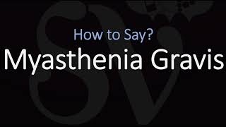 How to Pronounce Myasthenia Gravis CORRECTLY [upl. by Minna313]