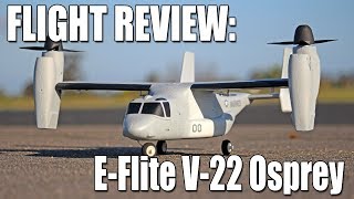 Flight Review  EFlite V22 Osprey VTOL 487mm [upl. by Brenden]