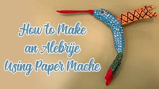 How To Make an Alebrije Using Paper Mache  Como hacer un alebrije con papel mache [upl. by Nedah870]