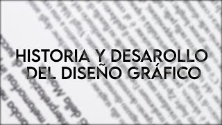 Historia y Desarrollo del Diseño Gráfico [upl. by Sirac]