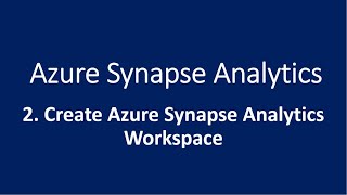 2 Create Azure Synapse Analytics Workspace [upl. by Tiffi]