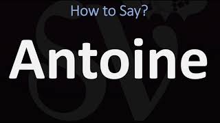 How to Pronounce Antoine CORRECTLY [upl. by Tnattirb]