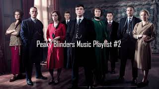 Peaky Blinders Music Playlist 2 [upl. by Fraze8]