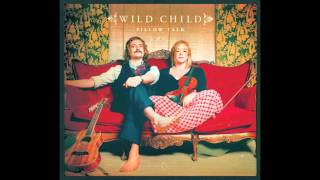 Wild Child  Silly Things [upl. by Bergh]