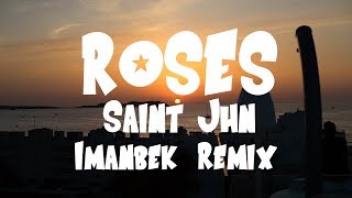 SAINt JHN  Roses Lyrics Imanbek Remix [upl. by Tila501]