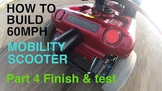 How to build a 60MPH MOBILITY SCOOTER 4 Finish and test [upl. by Asillim]